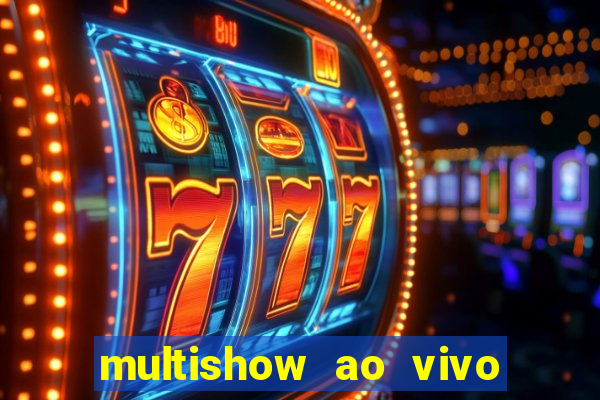 multishow ao vivo online gratis